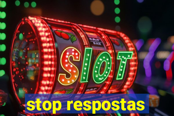 stop respostas